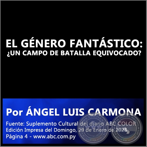 EL GNERO FANTSTICO: UN CAMPO DE BATALLA EQUIVOCADO? - Por NGEL LUIS CARMONA - Domingo, 29 de Enero de 2023